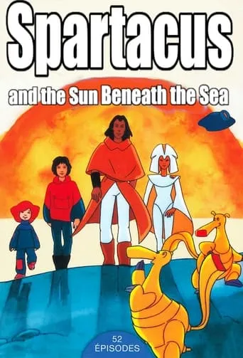Spartakus and the Sun Beneath the Sea TV series poster - Rated 7.8/10