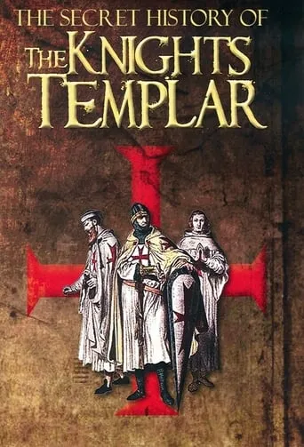 The Secret Story Of The Knights Templar TV series poster - Rated 7/10