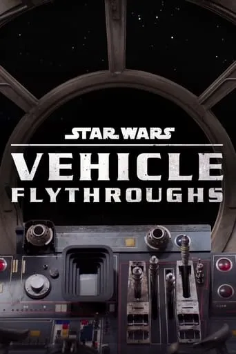 Star Wars Vehicle Flythroughs TV series poster - Rated 6.3/10
