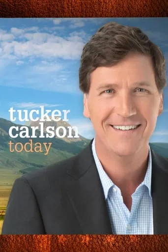Tucker Carlson Today TV series poster - Rated 6.9/10