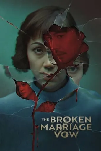 The Broken Marriage Vow TV series poster - Rated 5.9/10