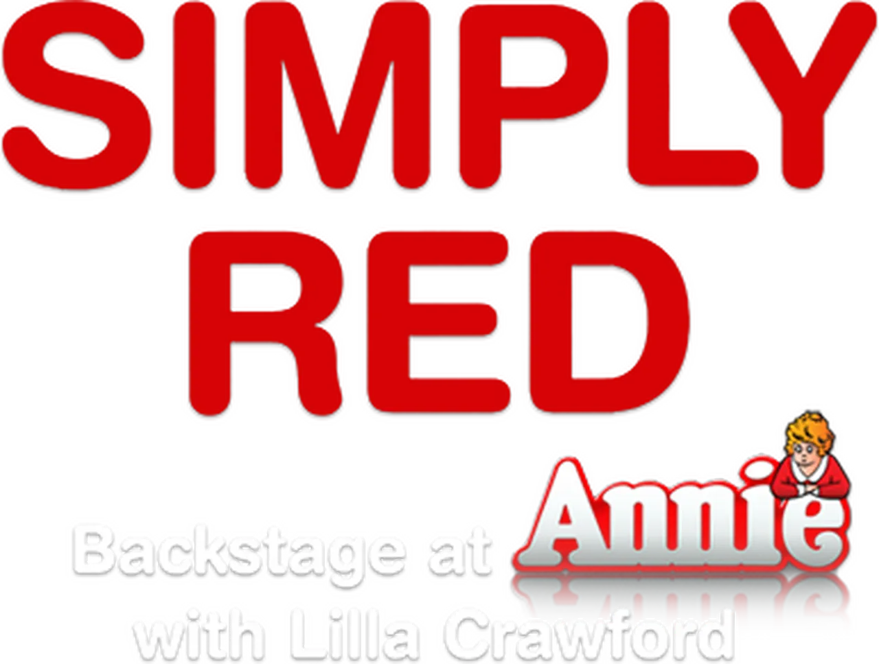 Simply Red: Backstage at 'Annie' with Lilla Crawford