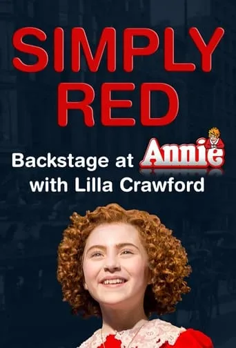 Simply Red: Backstage at 'Annie' with Lilla Crawford TV series poster - Rated 10/10