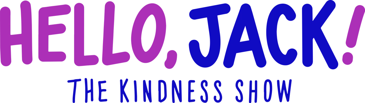 Hello, Jack! The Kindness Show