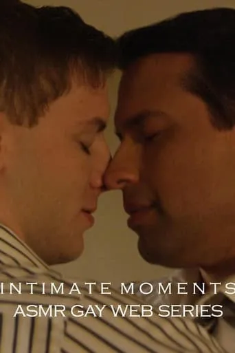 Intimate Moments - ASMR Gay Web Series TV series poster - Rated 7/10