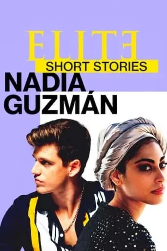 Elite Short Stories: Nadia Guzmán TV series poster - Rated 7.2/10
