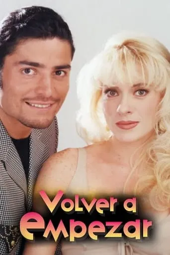 Volver a Empezar TV series poster - Rated 3.5/10