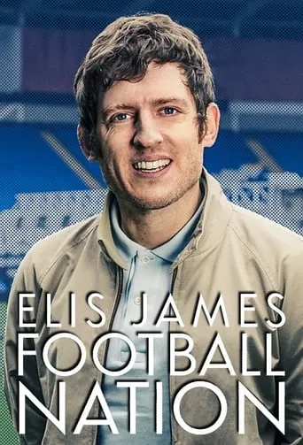 Elis James: Football Nation TV series poster - Rated 8/10