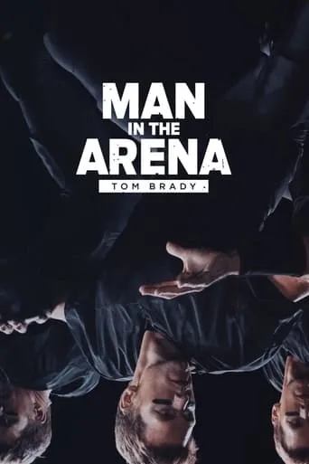 Man in the Arena: Tom Brady TV series poster - Rated 6.9/10