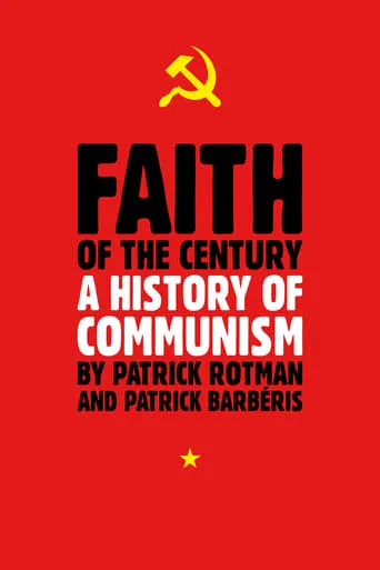 Faith of the Century: A History of Communism TV series poster - Rated 8.5/10