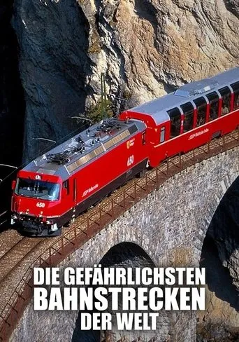 Die gefährlichsten Bahnstrecken der Welt TV series poster - Rated 8.5/10