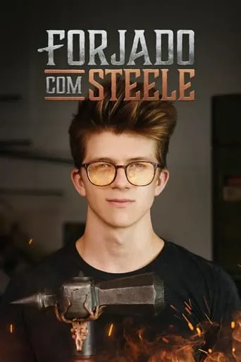 Forged with Steele TV series poster - Rated 7/10
