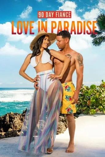90 Day Fiancé: Love in Paradise TV series poster - Rated 7.9/10