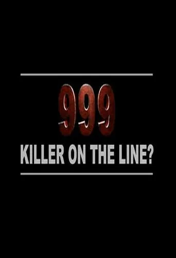 999: Killer On The Line TV series poster - Rated 8/10
