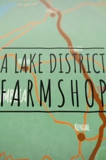 A Lake District Farm Shop TV series poster - Rated 7/10