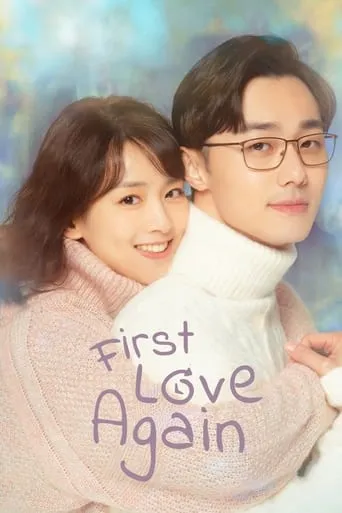 First Love Again TV series poster - Rated 6.8/10
