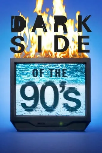 Dark Side of the 90's TV series poster - Rated 7/10