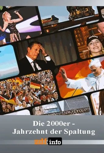 Die 2000er - Jahrzehnt der Spaltung TV series poster - Rated 8/10