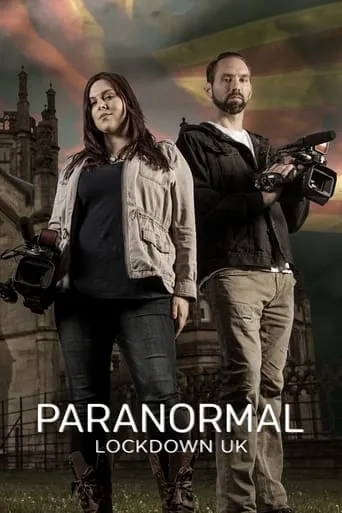 Paranormal Lockdown UK TV series poster - Rated 6/10