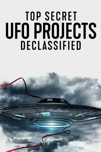 Top Secret UFO Projects Declassified TV series poster - Rated 7.2/10