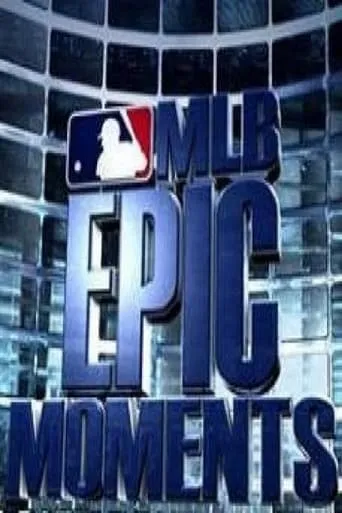 MLB Epic Moments TV series poster - Entertainment content