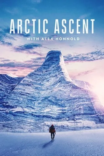 Arctic Ascent with Alex Honnold TV series poster - Rated 5.8/10