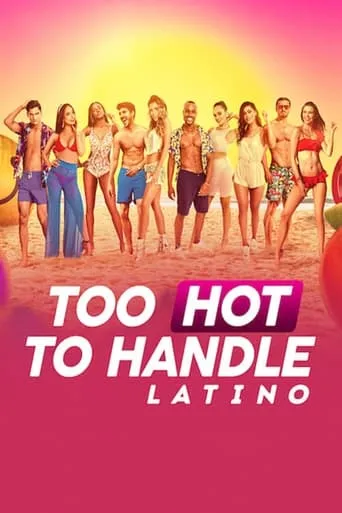 Too Hot to Handle: Latino TV series poster - Rated 7.2/10