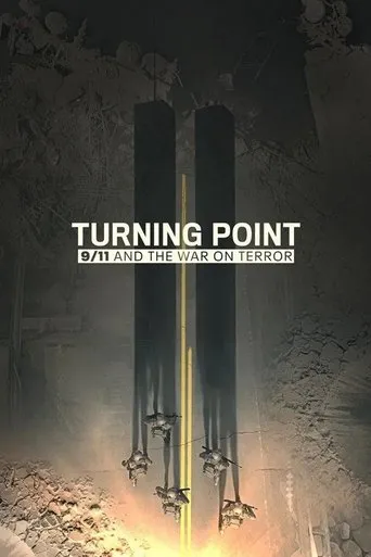 Turning Point: 9/11 and the War on Terror TV series poster - Rated 7.213/10