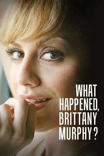 What Happened, Brittany Murphy? TV series poster - Rated 6/10