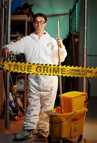 True Grime: Crime Scene Cleanup TV series poster - Rated 10/10