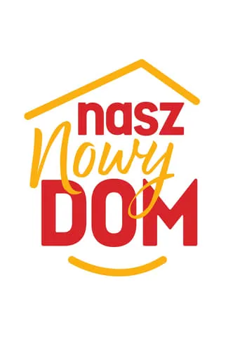 Nasz nowy dom TV series poster - Rated 7/10