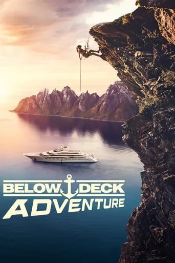 Below Deck Adventure TV series poster - Rated 7.3/10