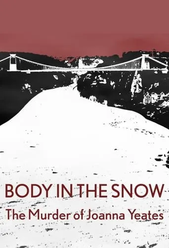 Body in the Snow: The Murder of Joanna Yeates TV series poster - Rated 6/10