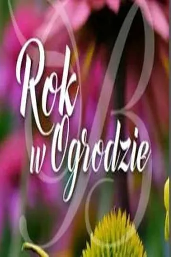 Rok w ogrodzie TV series poster - Rated 7/10