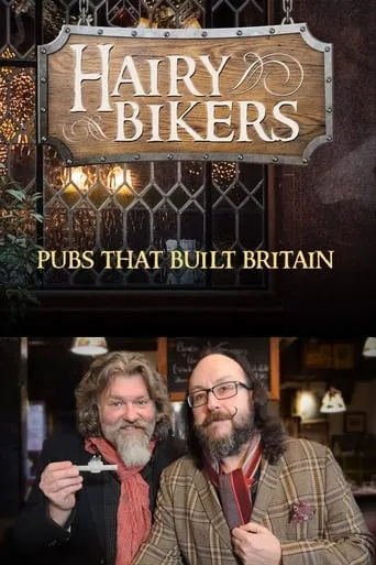 The Hairy Bikers: Pubs That Built Britain TV series poster - Rated 8/10