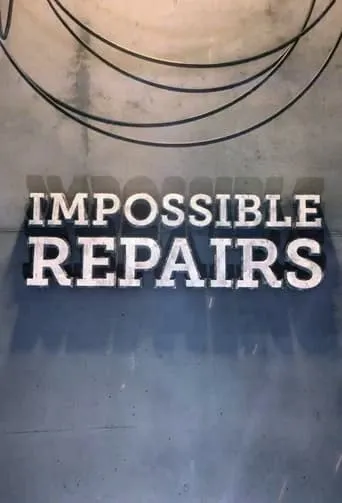 Impossible Repairs TV series poster - Rated 8/10