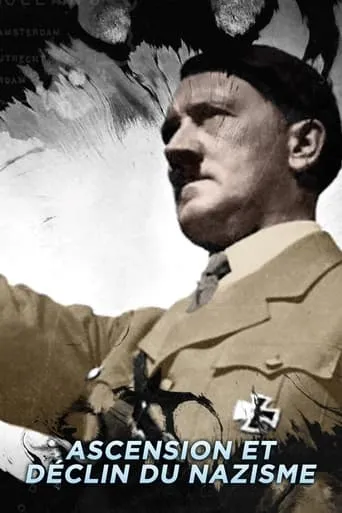 Ascension et déclin du nazisme TV series poster - Rated 9.5/10
