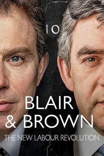 Blair and Brown: The New Labour Revolution TV series poster - Rated 7/10