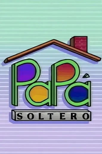 Papá Soltero TV series poster - Rated 7.7/10