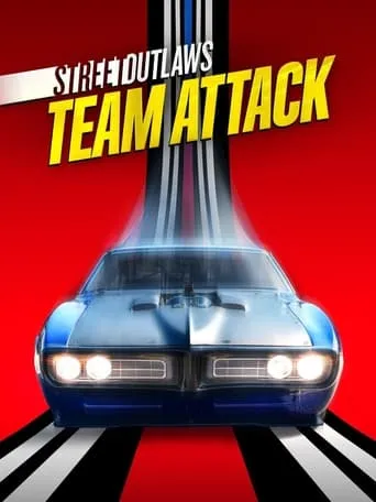 Street Outlaws No Prep Kings Team Attack TV series poster - Rated 10/10