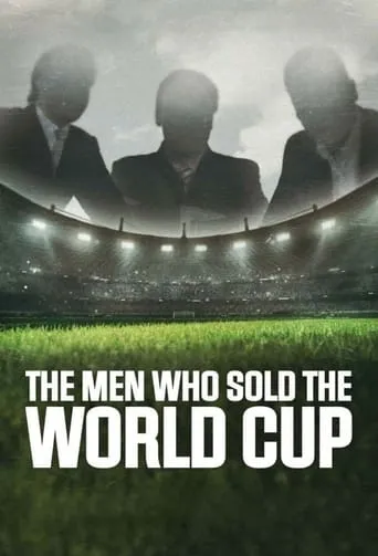 The Men Who Sold The World Cup TV series poster - Rated 4.7/10