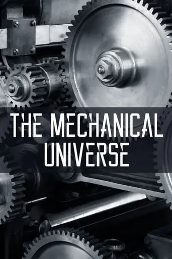 The Mechanical Universe TV series poster - Rated 8.8/10