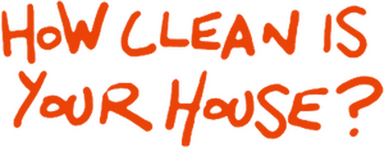 How Clean Is Your House?