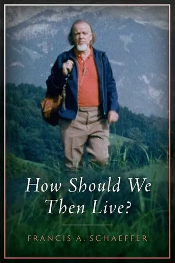 How Should We Then Live? TV series poster - Rated 10/10