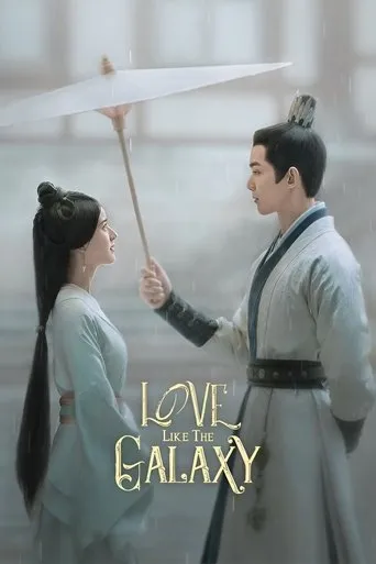 Love Like the Galaxy TV series poster - Rated 7.6/10