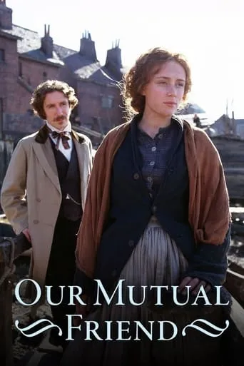 Our Mutual Friend TV series poster - Rated 7.7/10