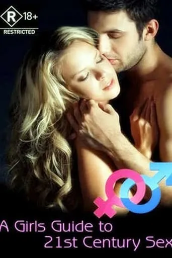 A Girl's Guide to 21st Century Sex TV series poster - Rated 5.4/10
