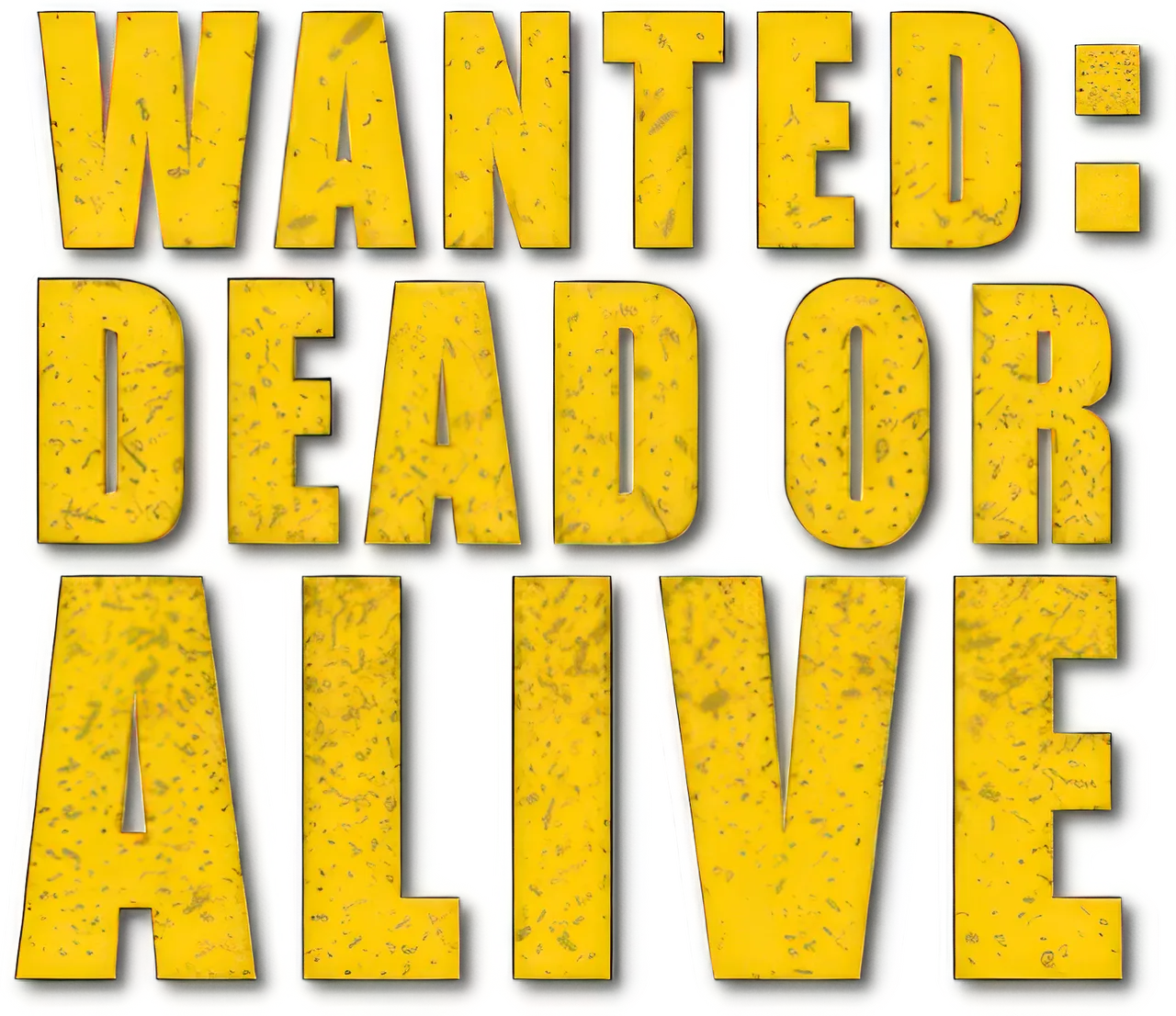 Wanted: Dead or Alive
