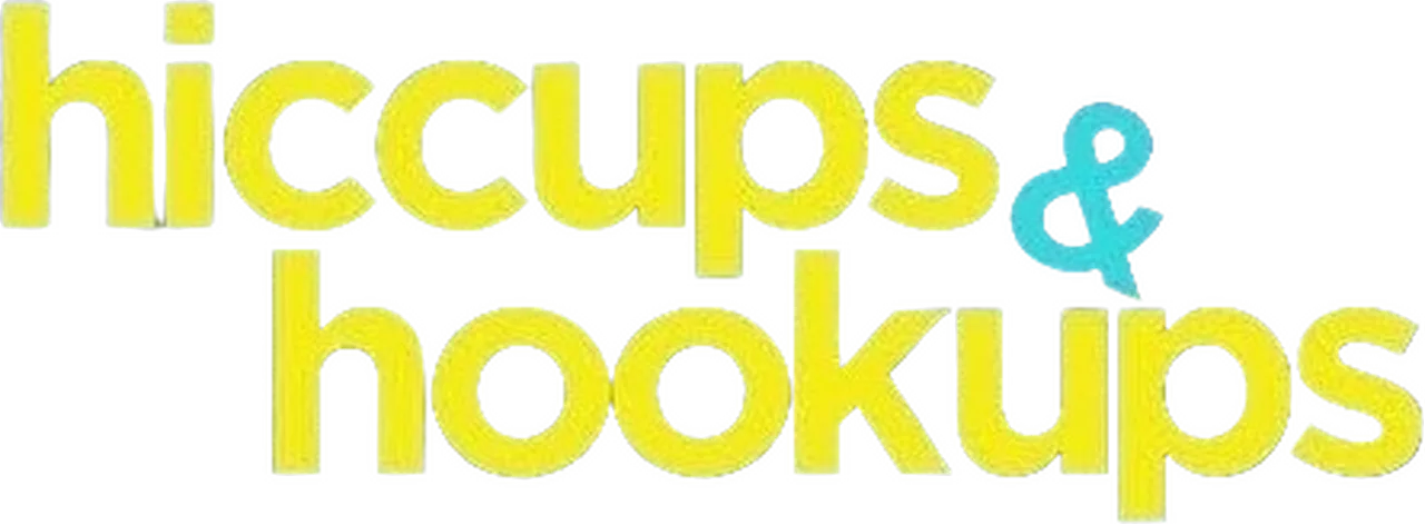 Hiccups & Hookups
