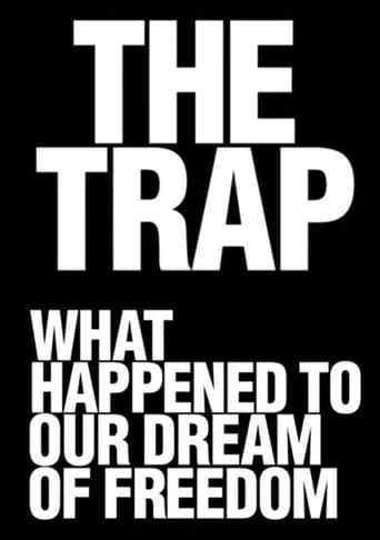 The Trap: What Happened to Our Dream of Freedom TV series poster - Rated 7.968/10